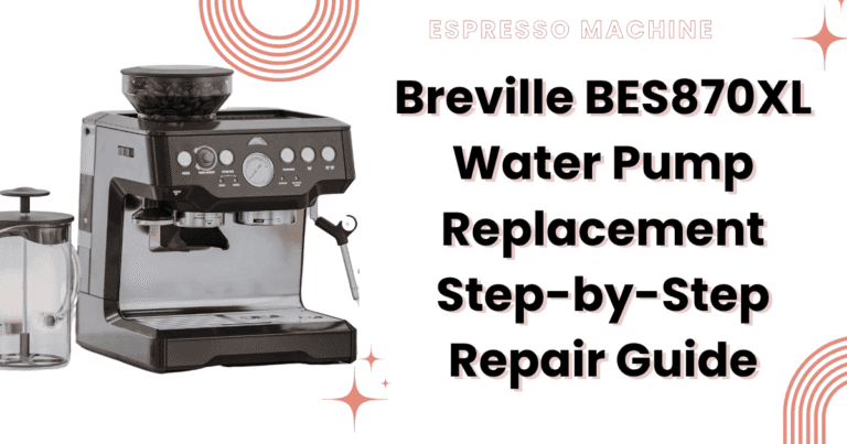 Breville BES870XL Water Pump Replacement Step-by-Step Repair Guide