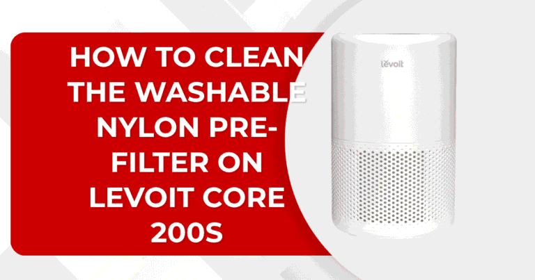 How to Clean the Washable Nylon Pre-Filter on Levoit Core 200S