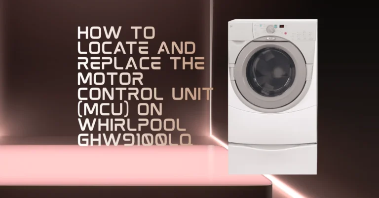How to Locate and Replace the Motor Control Unit MCU on Whirlpool GHW9100LQ