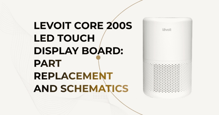 Levoit Core 200S LED Touch Display Board Part Replacement and Schematics