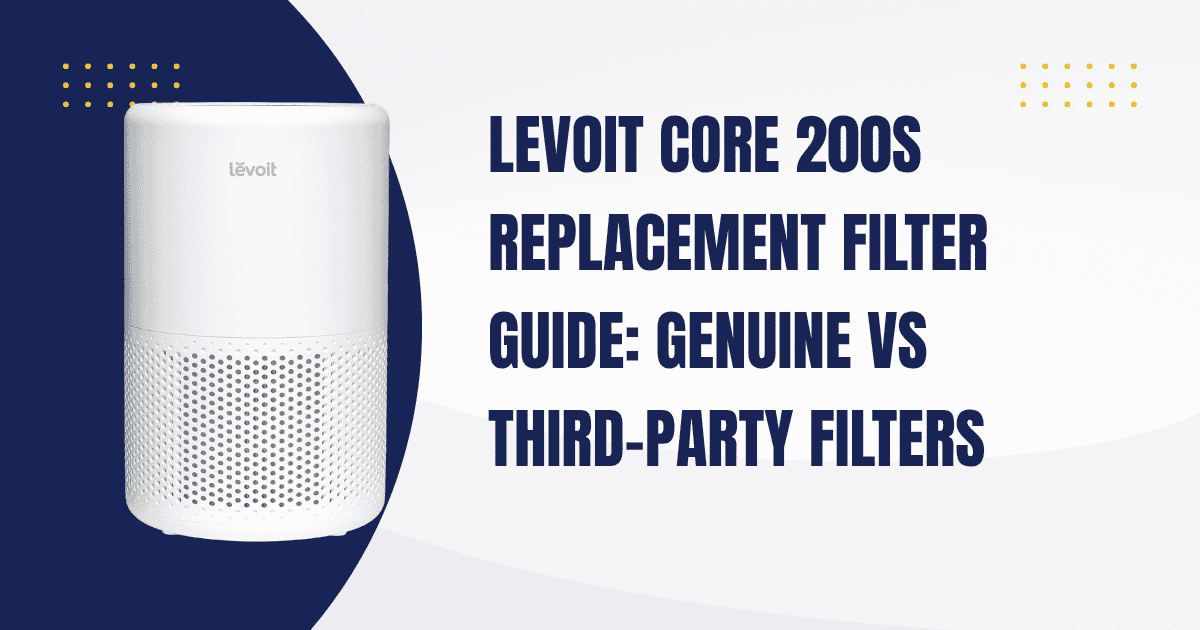 Levoit Core 200S Replacement Filter Guide Genuine vs Third-Party Filters