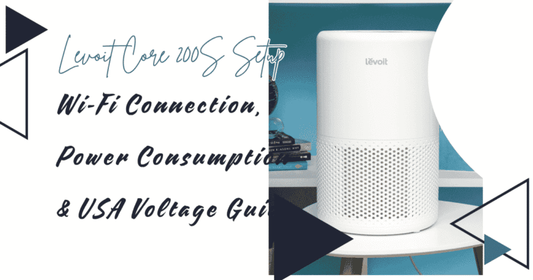 Levoit Core 200S Setup, Wi-Fi Connection, Power Consumption & USA Voltage Guide