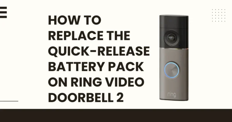How to Replace the Quick-Release Battery Pack on Ring Video Doorbell 2