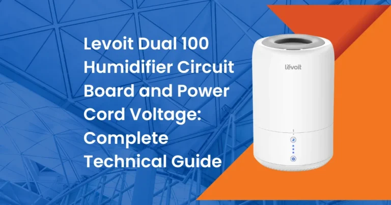 Levoit Dual 100 Circuit Board and Power Cord Voltage Complete Technical Guide