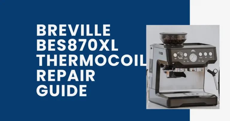 Breville BES870XL Thermocoil Repair Guide
