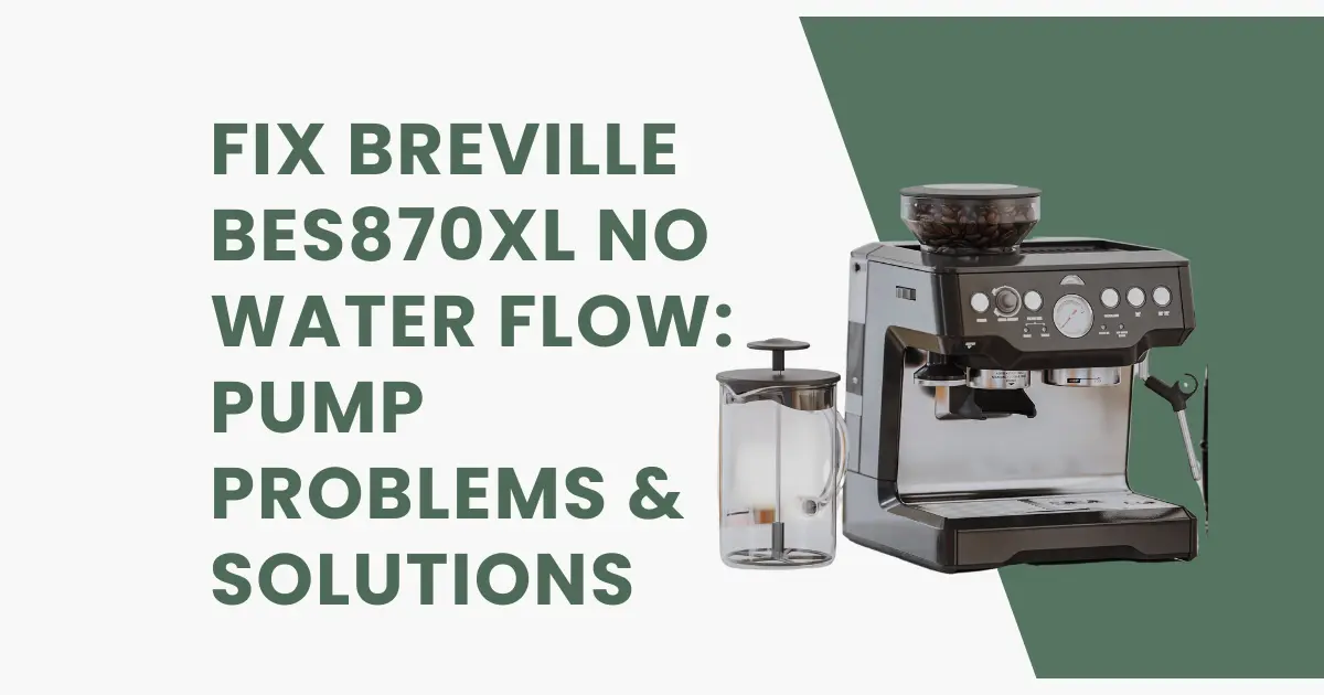 Fix Breville BES870XL No Water Flow Pump Problems & Solutions