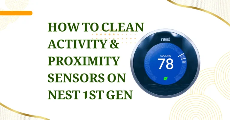 How to Clean Activity & Proximity Sensors on Nest 1st Gen