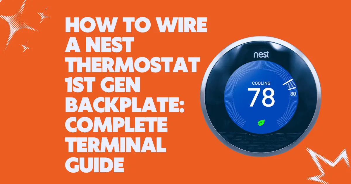 How to Wire a Nest Thermostat 1st Gen Backplate Complete Terminal Guide