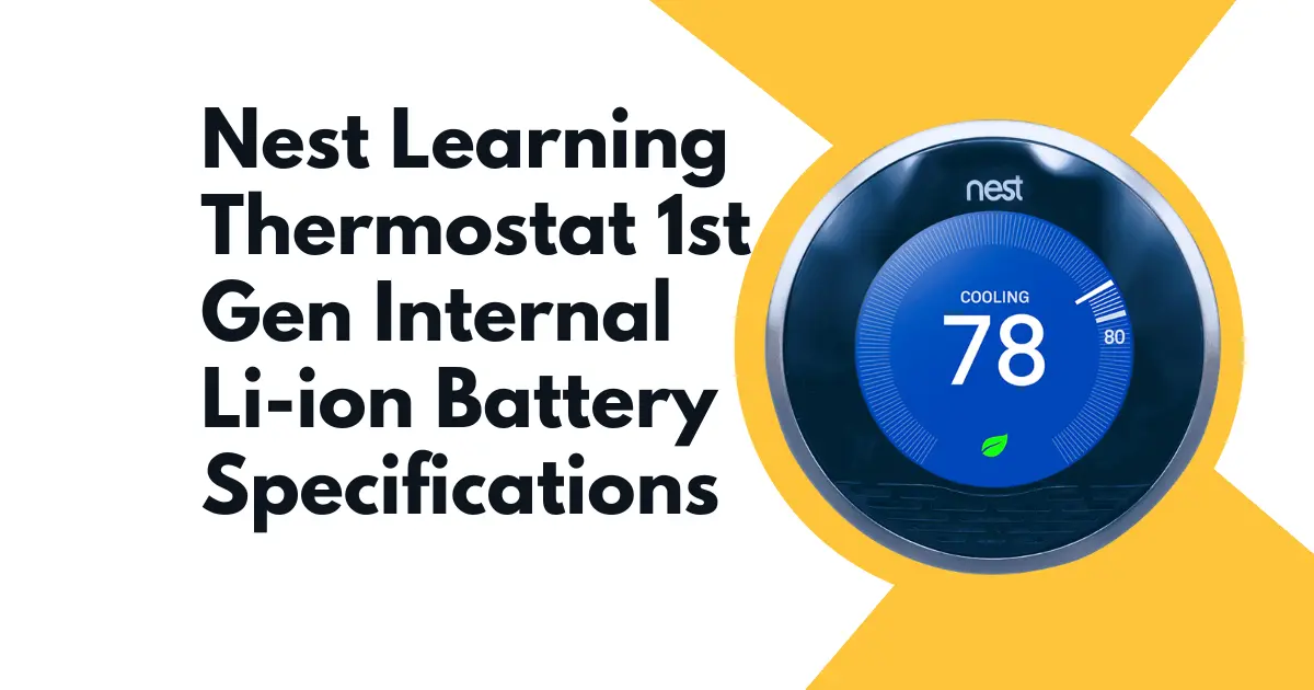 Nest Learning Thermostat 1st Gen Internal Li-ion Battery Specifications
