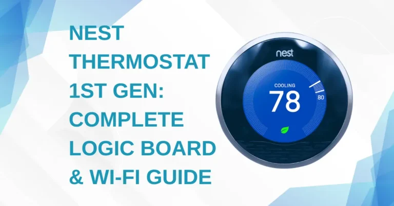 Nest Thermostat 1st Gen Complete Logic Board & Wi-Fi Guide