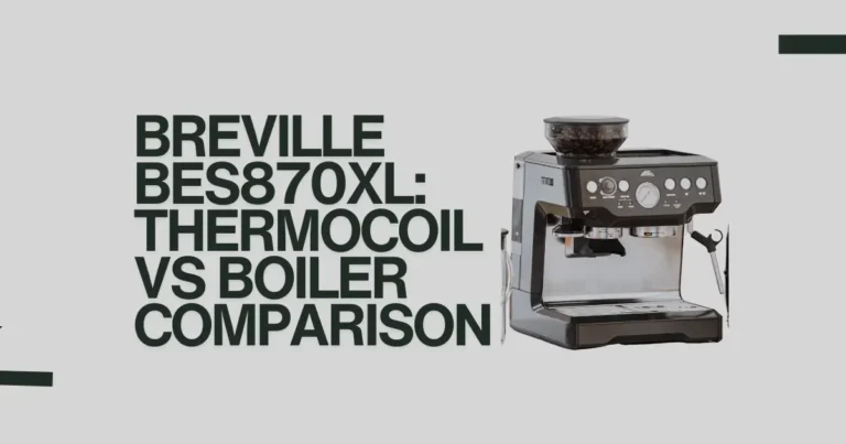 Breville BES870XL Thermocoil vs Boiler Comparison